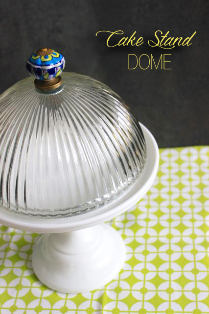 DIY Cake Stand Dome { Be What We Love blog }